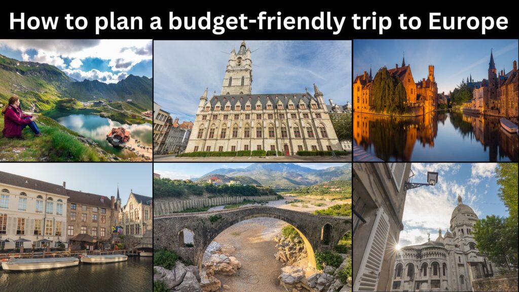 How To Plan A Budget-Friendly Trip To Europe