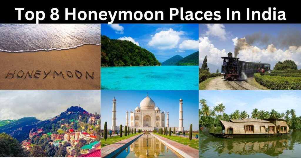 Top 8 Honeymoon Places in India