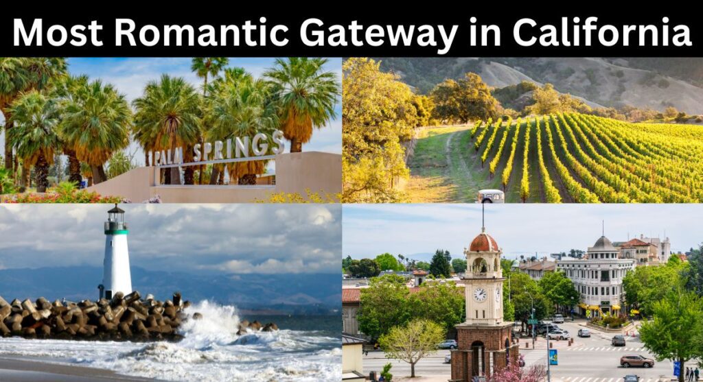 Best Romantic Gateways in California