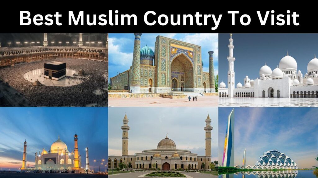 Best Muslim Country To Visit