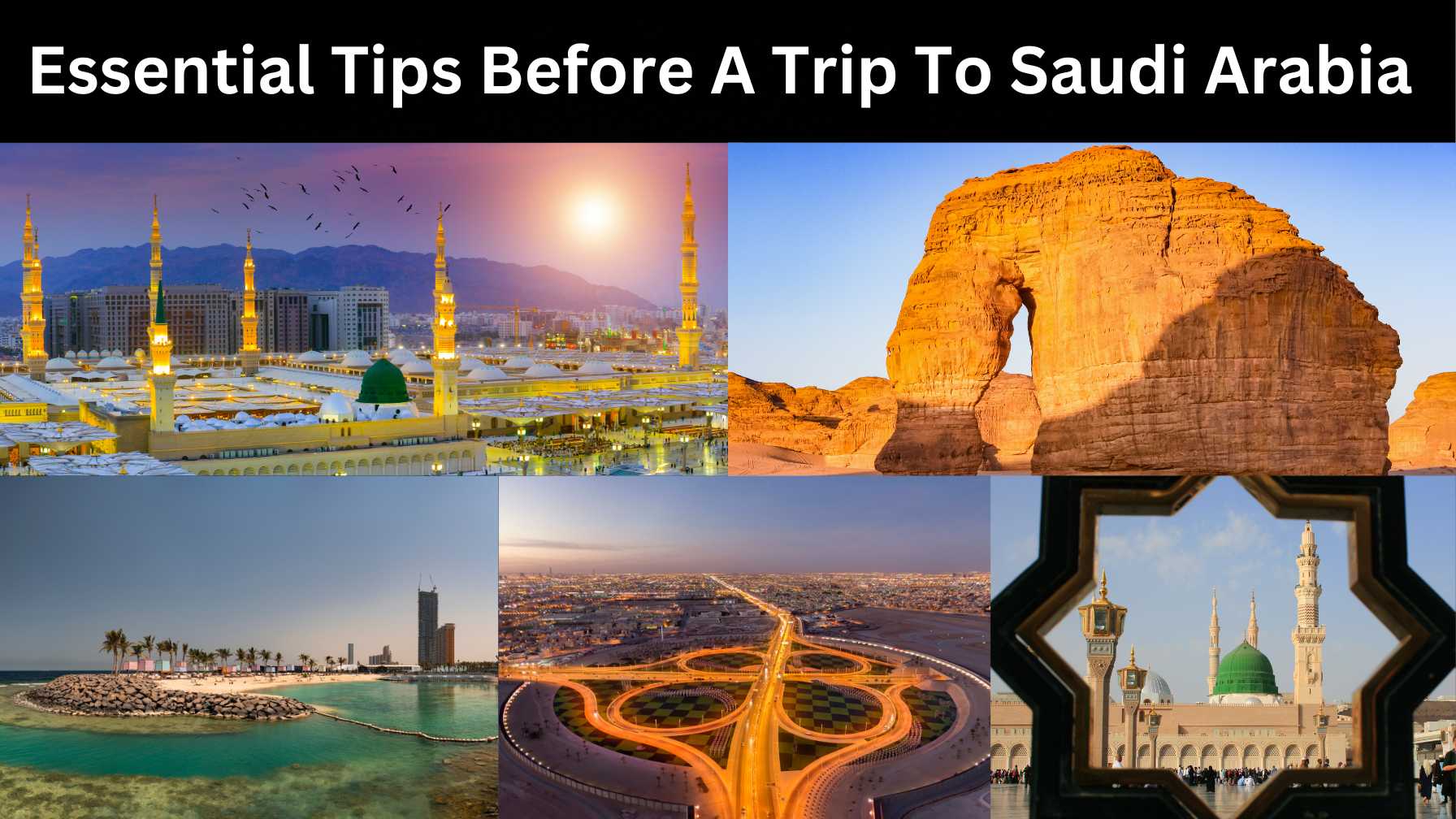 Planning A Trip To Saudi Arabia Travel Tips You Must Know Traveling