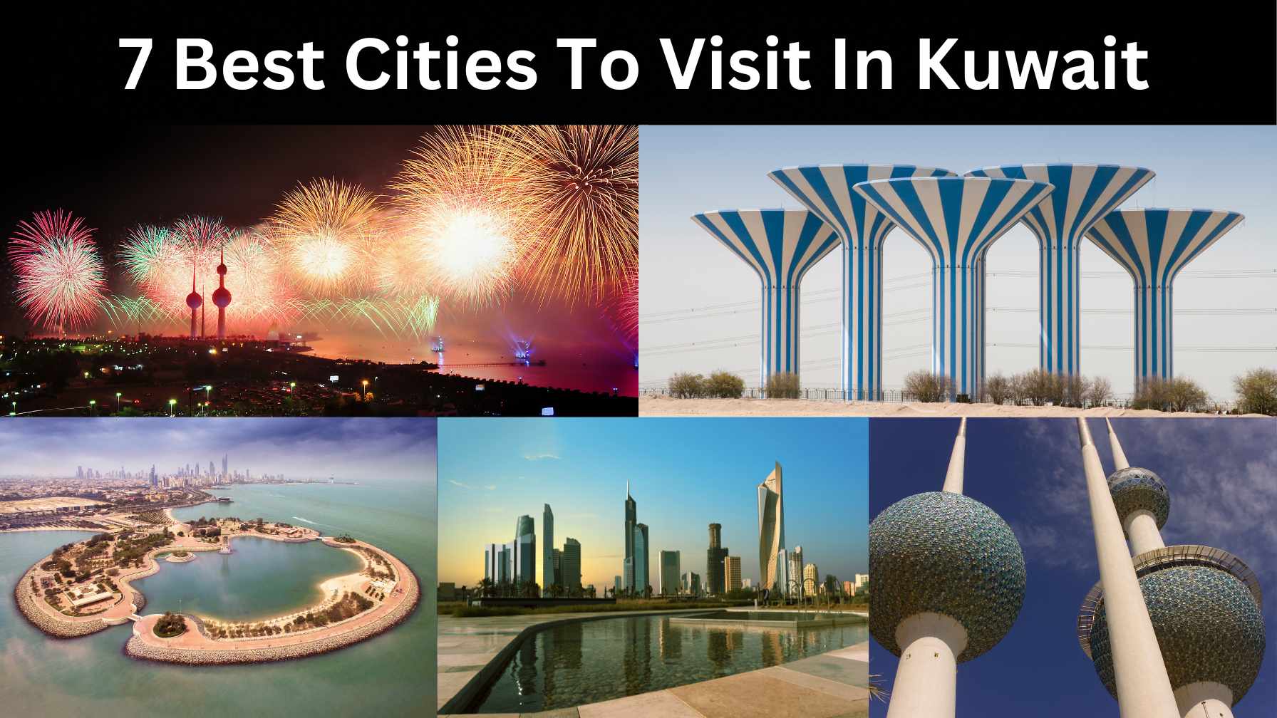 7 Best Cities To Visit In Kuwait Traveling First