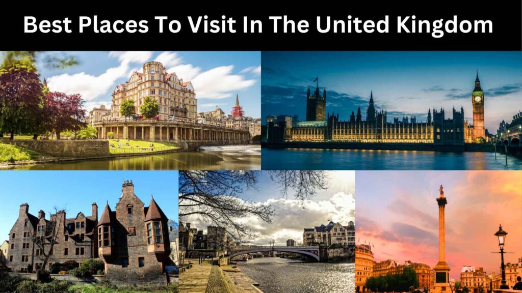 Best Places To Visit In The United Kingdom