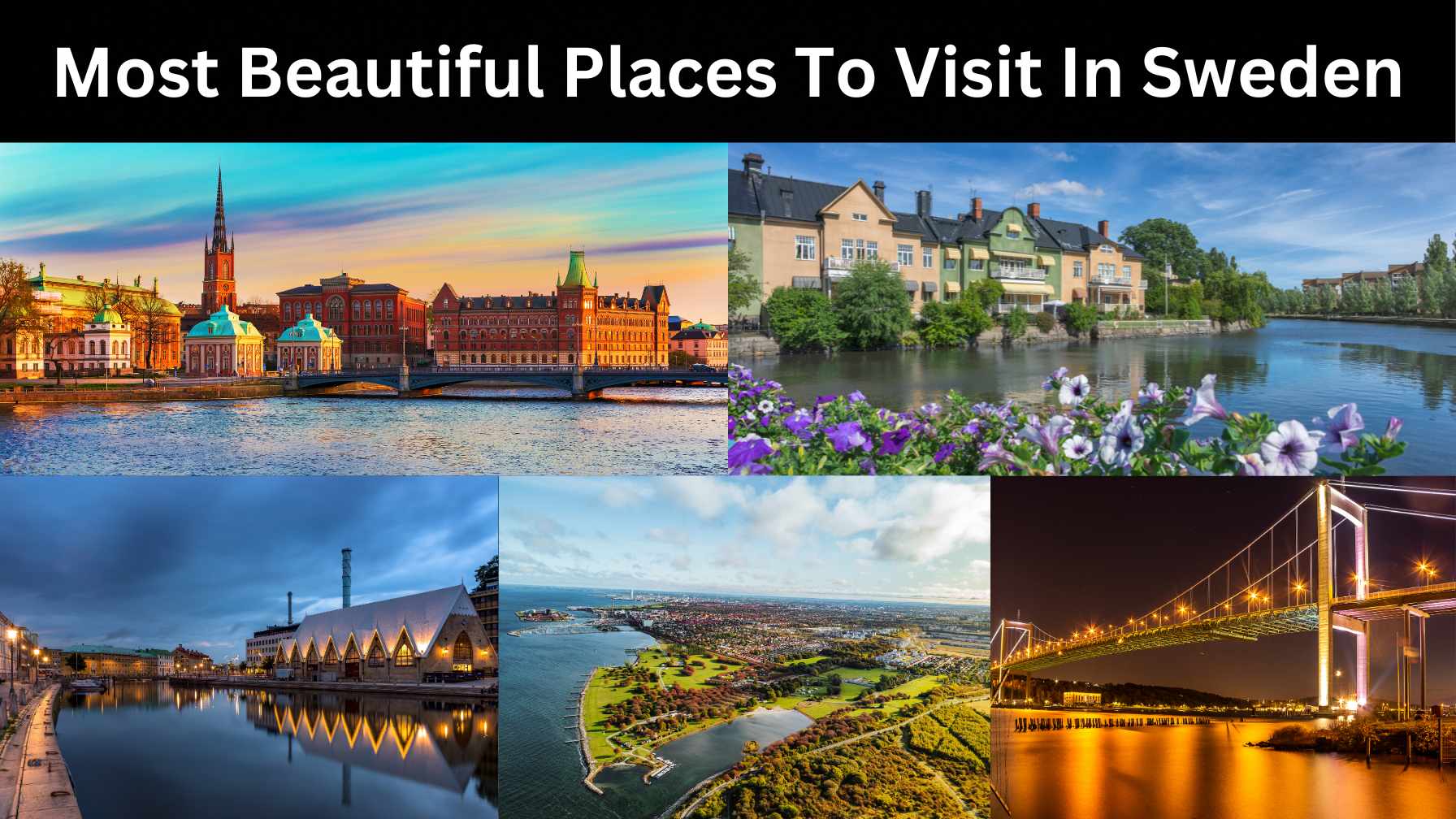 Most Beautiful Places To Visit In Sweden Traveling First