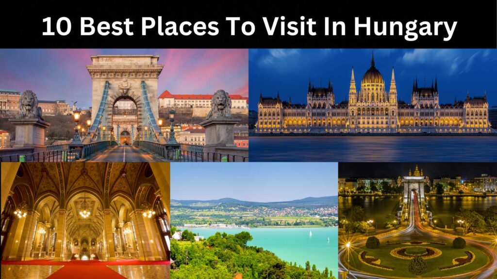 10 Best Places To Visit In Hungary