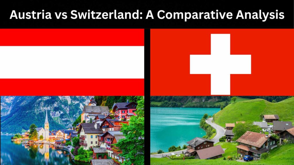 Austria vs Switzerland: A Comparative Analysis