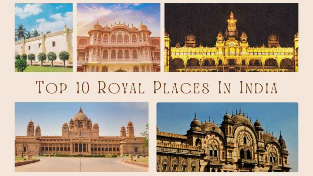 Top 10 Royal Places In India