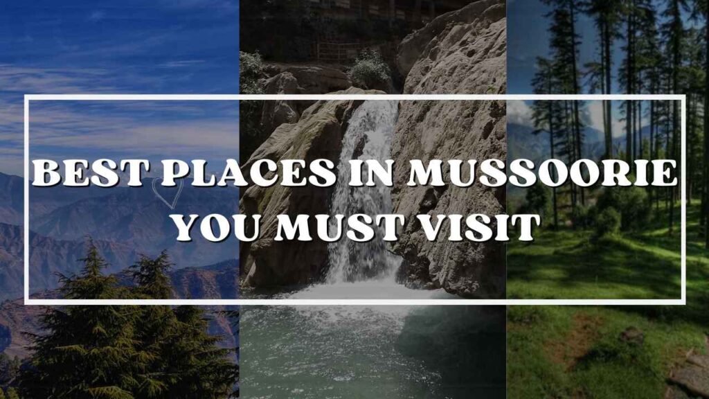 Best Places In Mussoorie